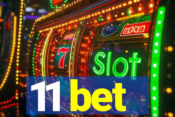 11 bet